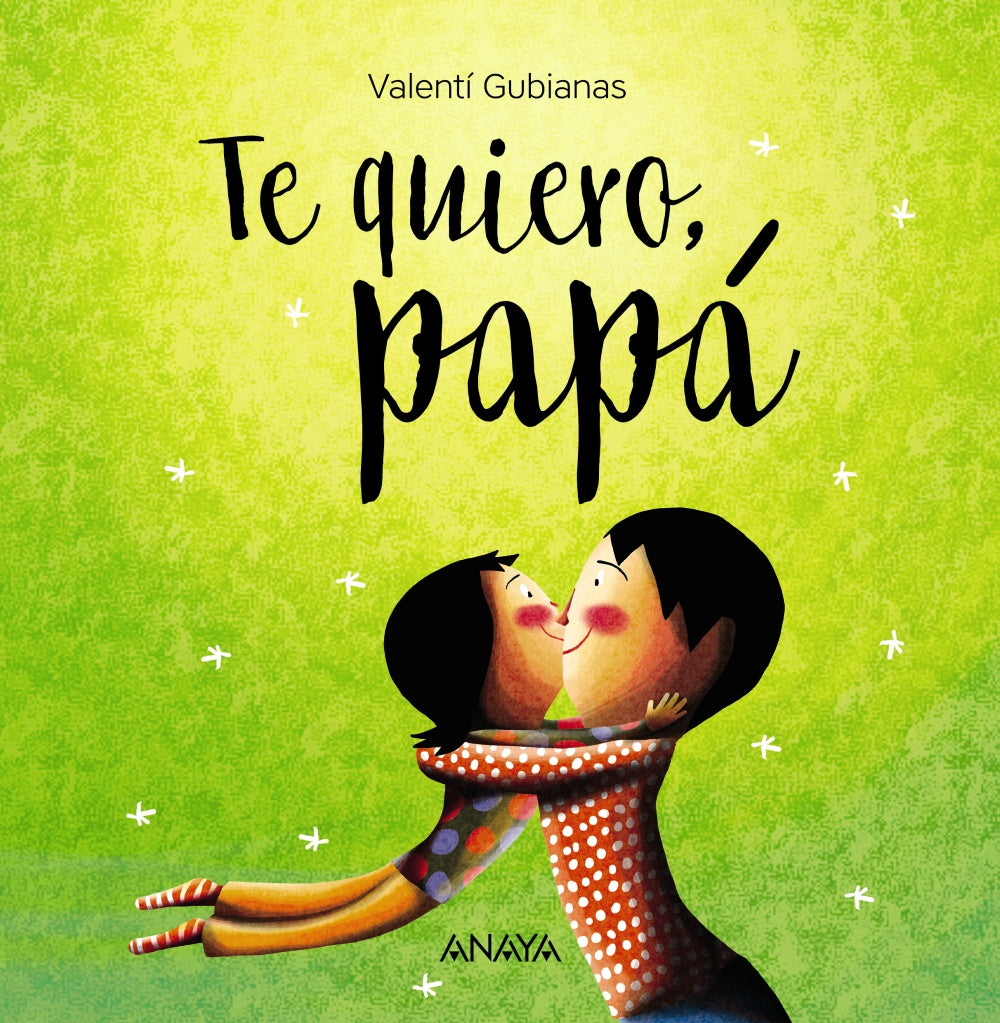 Te quiero, papá – Cuento infantil para papá - Librería Educania