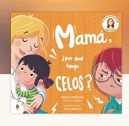 Libro Mamá, tengo celos – Cuento infantil sobre gestión de emociones