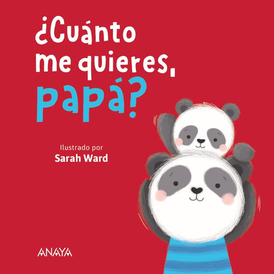 ¿Cuánto me quieres, papá? – Álbum infantil sobre el amor - Librería Educania