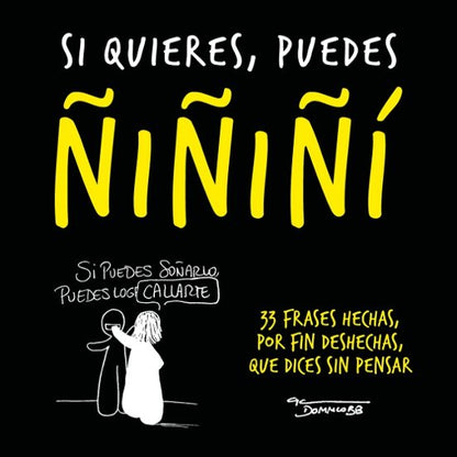 Si quieres, puedes ñiñiñí