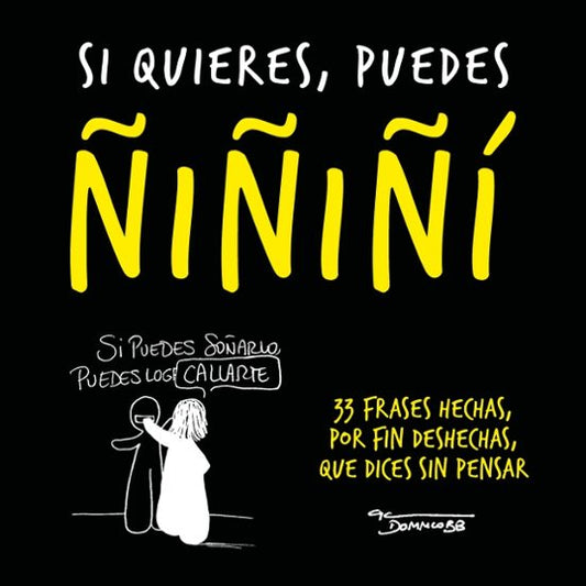 Si quieres, puedes ñiñiñí
