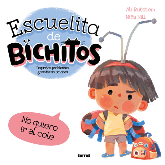 Escuela de Bichitos "No quiero ir al cole"